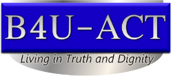 B4U-ACT logo, the characters B 4 U dash A C T in capital silver letters are set against a blue rectangle. Below, a silver lip contains the phrase "Living in Truth and Dignity".